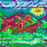 Ride my Painted Pony the Spirit Way by Julia Woodman