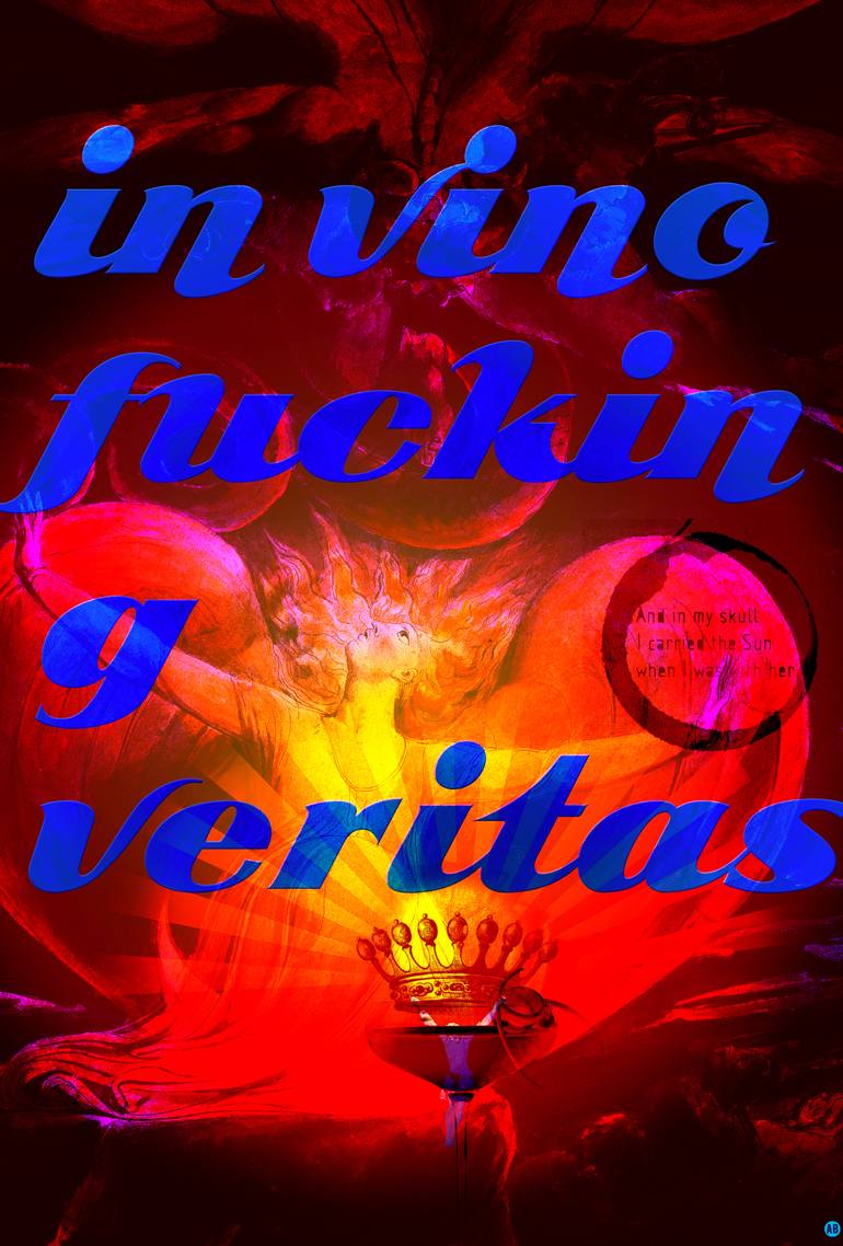 In Vino Fucking Veritas - Print