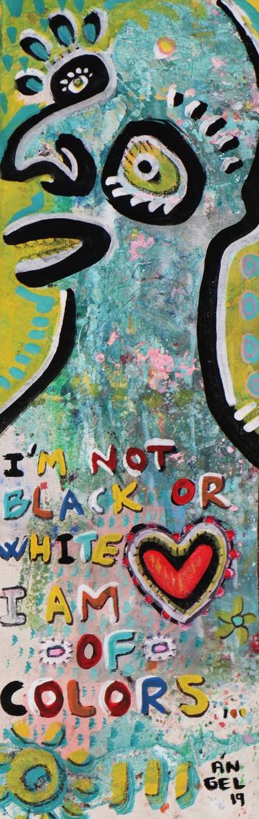 I AM NOT BLACK OR WHITE I AM OF COLORS thumb