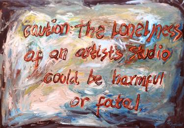 Caution: The loneliness of an artist´s studio could be harmful or fatal thumb