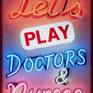 Lets play Doctors