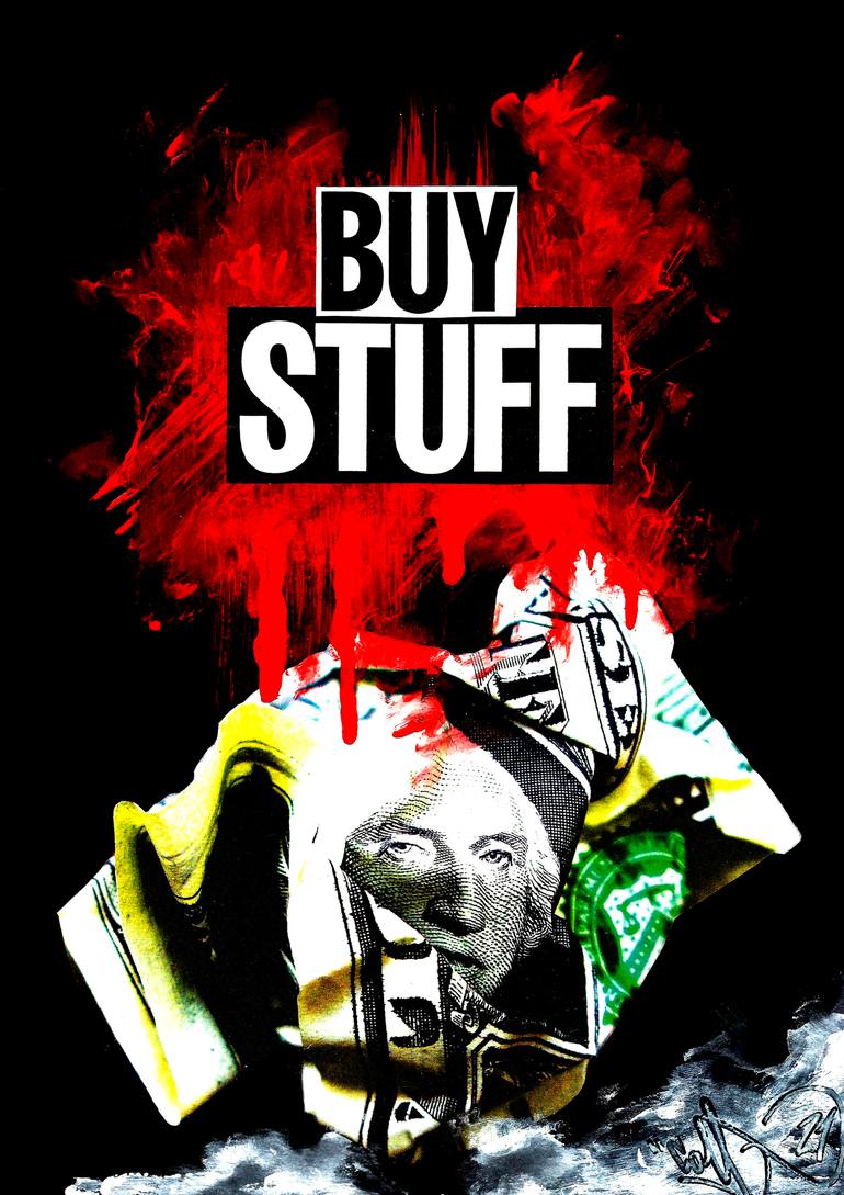"Buy Stuff" -Poster Print - Limited Edition of 20 - Print
