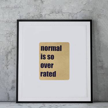 NORMAL IS SO OVER RATED (AP) - Blue thumb