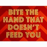 BITE THE HAND THAT DOESN'T FEED YOU (Red/Orange) by Allan Watson