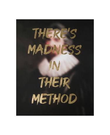THERE'S MADNESS IN THEIR METHOD - Limited Edition of 10 thumb