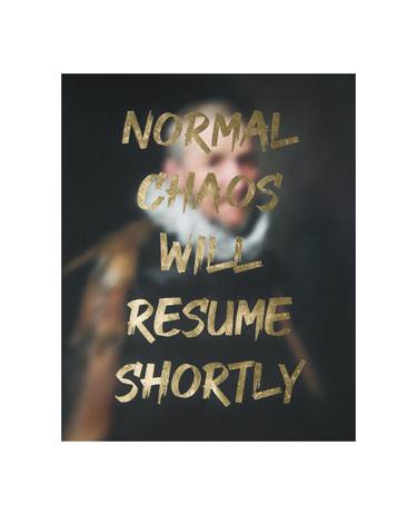 NORMAL CHAOS WILL RESUME SHORTLY - Limited Edition of 10 thumb