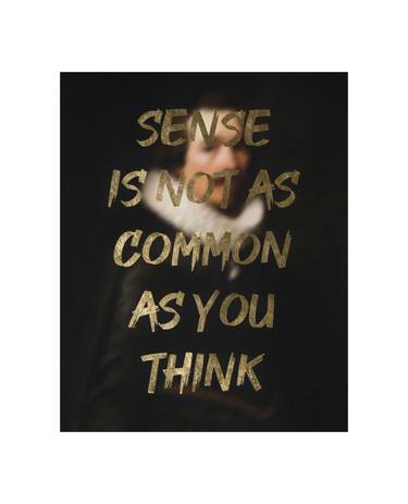 SENSE IS NOT AS COMMON AS YOU THINK - Limited Edition of 10 thumb