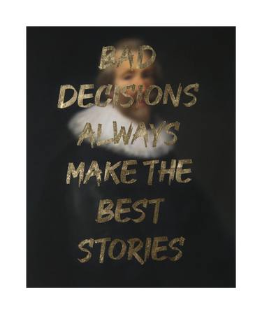 BAD DECISIONS ALWAYS MAKE THE BEST STORIES thumb