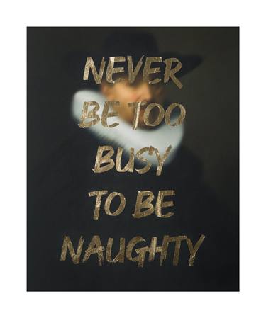 NEVER BE TOO BUSY TO BE NAUGHTY thumb