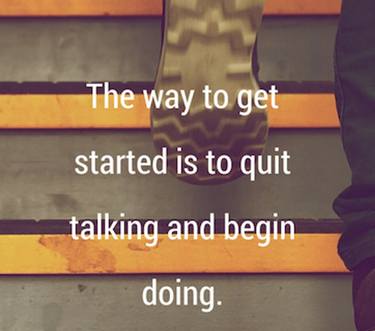 The Way Get Started Is To Quit Talking thumb