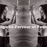 Religious Fetish by The Lilith Gallery