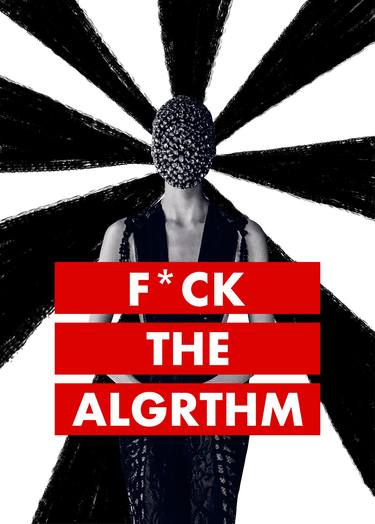 FCK THE ALGRTHM - Limited Edition of 10 thumb