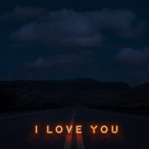 I LOVE YOU