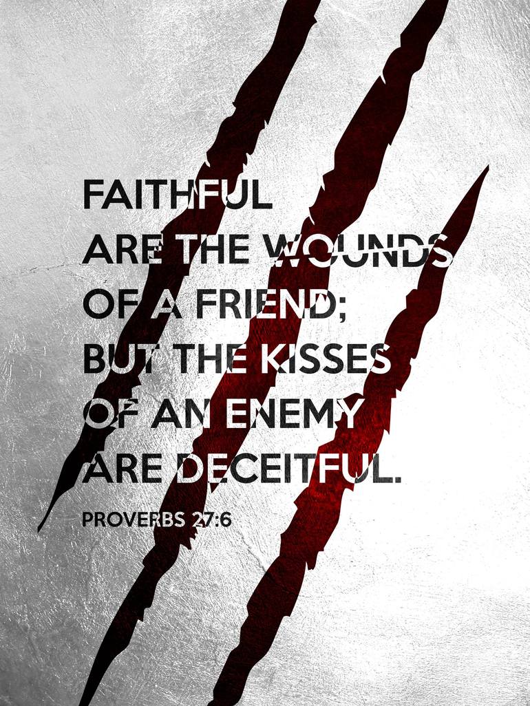 Faithful Are the Wounds of a Friend