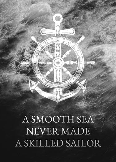 A Smooth Sea Never Made a Skilled Sailor thumb