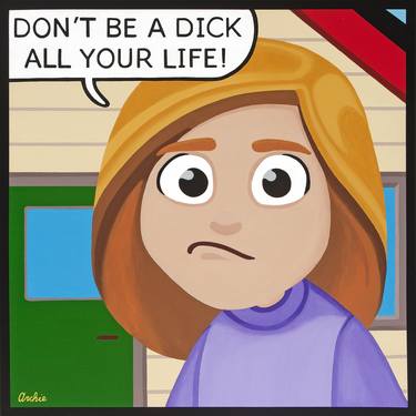 DON'T BE A DICK ALL YOUR LIFE! thumb