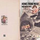 HOME FROM INDIA by Matthew Rose