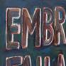 This is my slogan that I like to say and paint. Failure is misspelled on purpose.