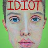 Idiot by Autumn Leppla