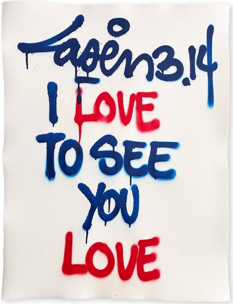 Original Graffiti Mixed Media by Laser 3.14 | Conceptual Art on Paper | I Love To See You Love