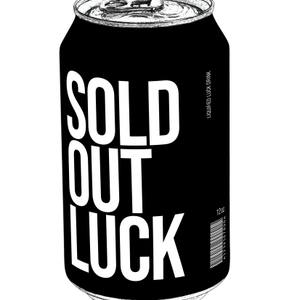 "Sold Out Luck" / Idiosyncrasy of Luck Series