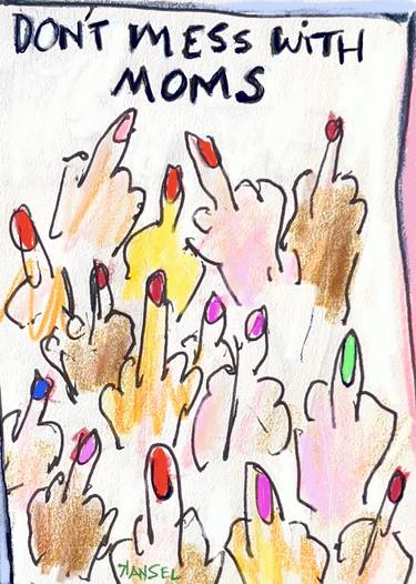 Don't Mess with Moms - by brilliant satirist, KANSEL thumb