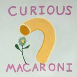 Curious Macaroni by Anthony Becker