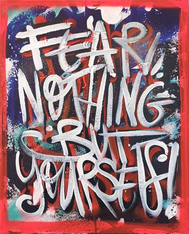 Fear nothing but yourself! thumb