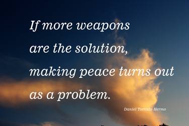 "If more weapons are the solution, making peace turns out as ..." thumb