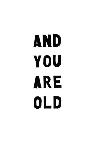 And you are old. thumb