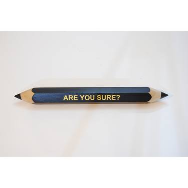 A message in a pencil - Are you sure? Small edition (no light) Limited edition 8 of 25 thumb