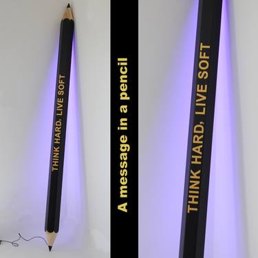 A message in a pencil - THINK HARD; LIVE SOFT - Limited edition 2 of 9 Lighting thumb