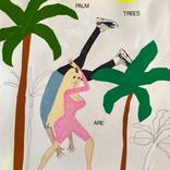 Palm Trees are Despicable by Kelly Puissegur