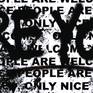 Only Nice people are welcome
Just let your friend that " Only nice people are welcome " in your house . Nice reminder in a funny way .