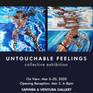 March 2020 – exhibition "Untouchable Feelings" - Saphira&Ventura Gallery (New York, US).