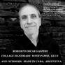 Collage handmade with paper, glue and scissors. Made in Caba, Argentina.
Roberto's collages take you into a surreal world. However, his surrealism is based on real world characters in a surreal or incongruous setting, such as football players in the desert with a saintly figure looking down on them, to a boat floating along a canyon or even a Queen's Guard standing to attention in a pastoral setting. One can easily relate to all of Roberto's collages (compared to say some of the old world surrealism such as Dali) as his characters and settings are all contemporaneous. However, that is where you have to stop. It is difficult to fathom what is going on within Roberto's mind. Not being fluent in Spanish may make it a double jeopardy. However, this made it even more enjoyable for me as we can fill the pictures with our own fantasies. That is what creates the mystique around Roberto's collages. His subjects take on an immense range and variety as well from Oriental Figures to Classical and Modern Architecture and from roadblocks made of giant fingers to astronauts. So have a great time dwelling on some of Roberto's Artwork here. Do not worry, when you are done here there is plenty more to keep you occupied for weeks in his Pages and Blogs. And in the end while you will have had a most enjoyable time, you will still not be any deeper into Roberto's mind. Bon Voyage or as Roberto might say Buen Viaje. John Smith.