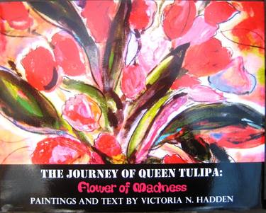 "The Journey of Queen Tulipa: Flower of Madness"  SOLD OUT thumb