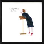 I respectfully Disagree - Limited Edition 1 of 1 - SOLD by Simon Schneiderman