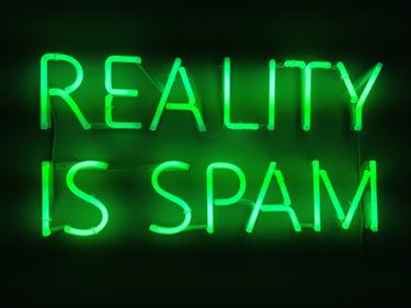 Reality is Spam. Limited Edition 1/10 thumb