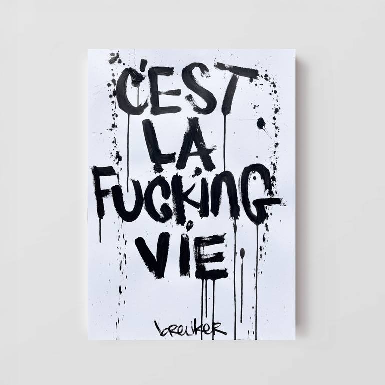 Original Humor Painting by Hans Breuker | Street Art Art on Paper | c'est la f#cking vie