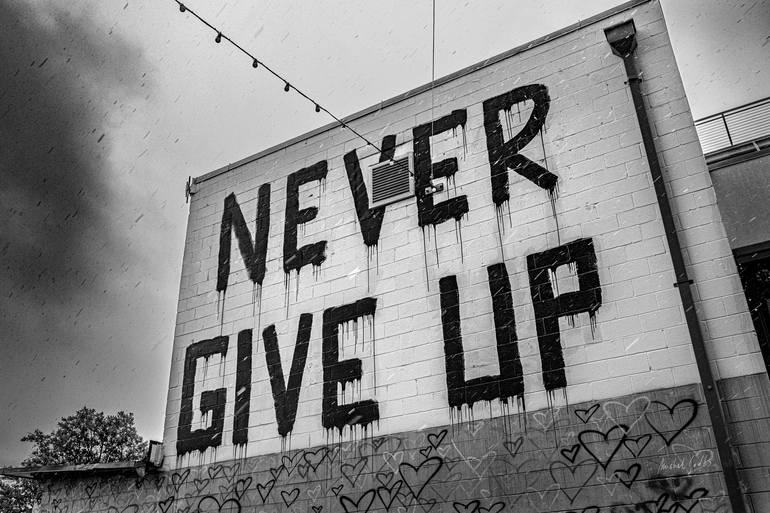 Original Graffiti Photography by Michel Godts | Black & White Art on Paper | Never Give Up - 1/1 Limited Single Edition 30x20