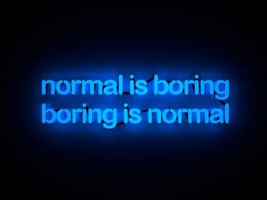 Normal is Boring. Boring is Normal. thumb
