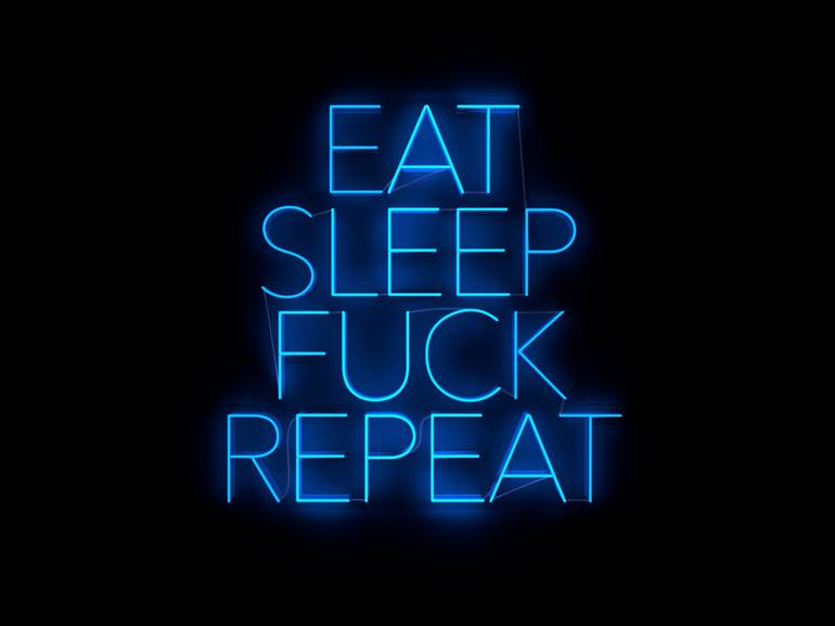 Eat Sleep Fuck Repeat Sculpture By Mary Jo Mcgonagle Saatchi Art