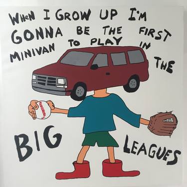 "When I Grow Up I'm Gonna be the First Minivan to Play In The Big Leagues" thumb