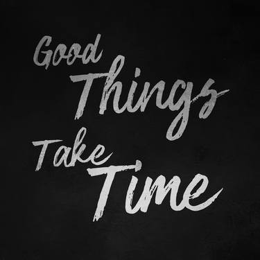Good things take time thumb