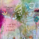 I can buy myself flowers No.8 by Beate Garding Schubert