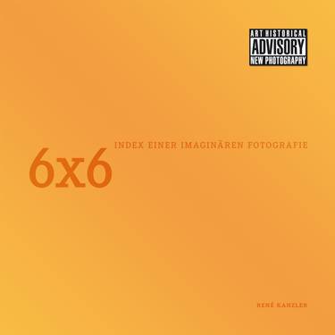 Collector’s Edition: 6x6 – Index einer Imaginären Fotografie [LE: 30] thumb