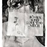 Women Who Love Too Much by Filippa Edghill