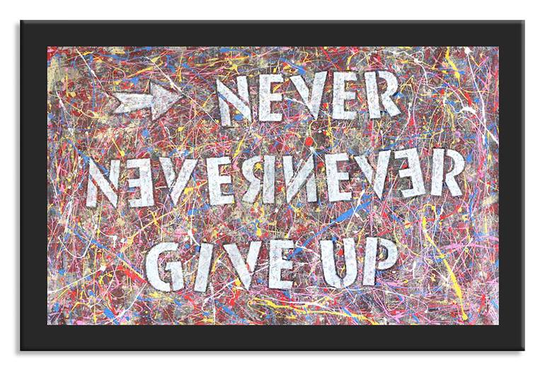 Original never give up Abstract Printmaking by Dr eight LOVE