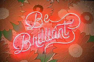 Be Brilliant Neon Sign With Flowers - Limited Edition of 1 thumb